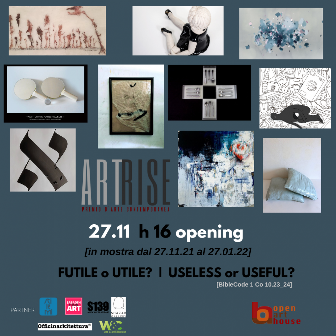 ARTRISE 2021. Futile o Utile? Useless or Usefulhttps://www.exibart.com/repository/media/formidable/11/img/243/1-1068x1068.png