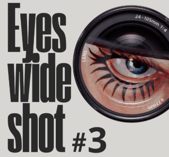 Eyes wide shot #3 Eyes wide shot #3