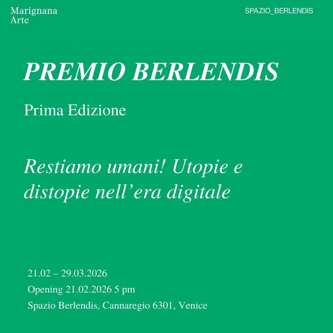 Restiamo umani! Utopie e distopie nell’era digitalehttps://www.exibart.com/repository/media/formidable/11/img/2ba/Grafica-Opening-Premio-Berlendis-1068x1068.jpg