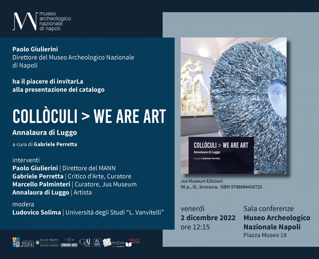 Annalaura di Luggo – Collòculihttps://www.exibart.com/repository/media/formidable/11/img/352/COLLOCULI-INVITO-2-DICEMBRE-PRESENTAZIONE-CATALOGO-MANN-1068x865.jpg
