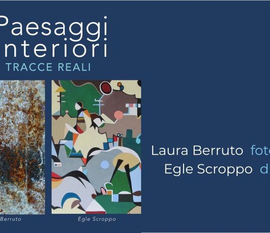 Laura Berruto / Egle Scroppo – Paesaggi interiori  – tracce reali
