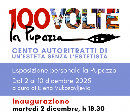 100 Volte la Pupazza: cento autoritratti di un’esteta senza l’estetista 100 Volte la Pupazza: cento autoritratti di un’esteta senza l’estetista
