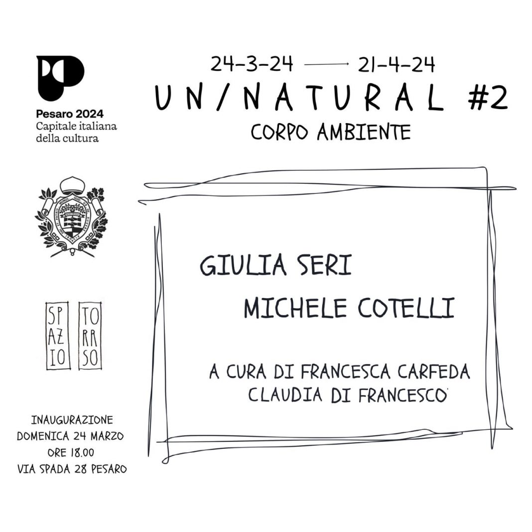MICHELE COTELLI / GIULIA SERI – UN/NATURAL # 2  Corpo Ambientehttps://www.exibart.com/repository/media/formidable/11/img/375/unnatural2-social-1068x1068.jpeg