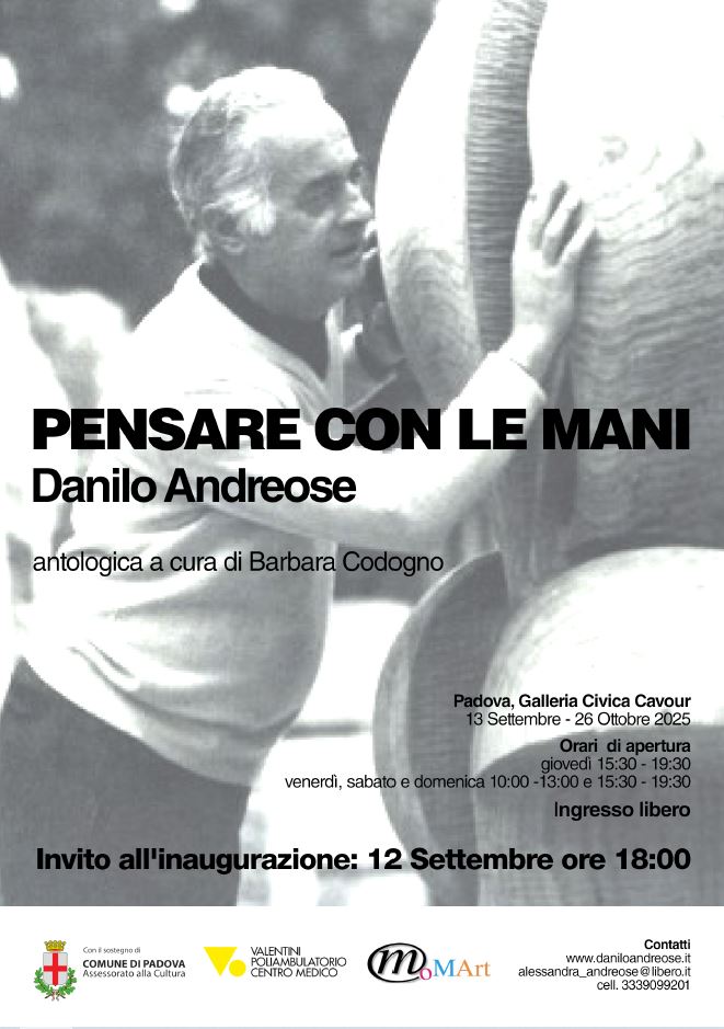 PENSARE CON LE MANI – Antologica di Danilo Andreosehttps://www.exibart.com/repository/media/formidable/11/img/379/invito-andreose.jpg