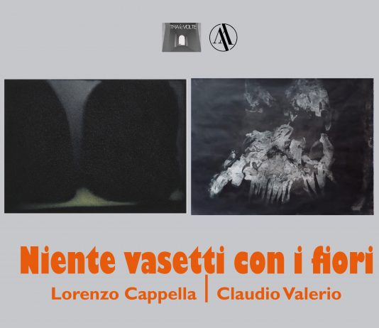 Lorenzo Cappella / Claudio Valerio – Niente vasetti con i fiori