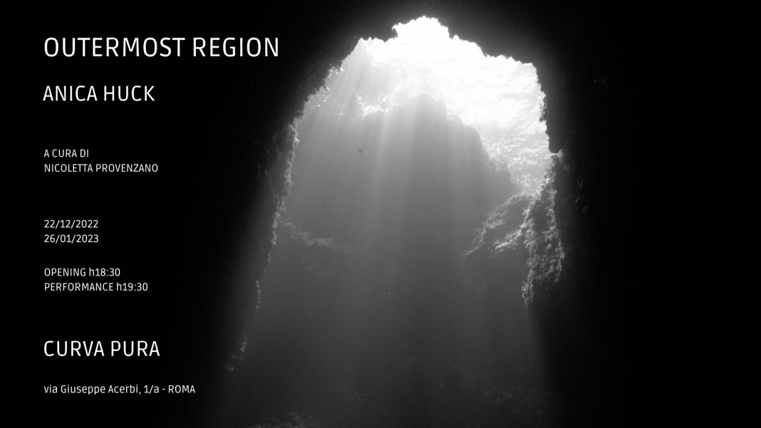 Anica Huck – Outermost regionhttps://www.exibart.com/repository/media/formidable/11/img/459/OUTERMOST-REGION_orizzontale-con-orario-performance-1068x601.png