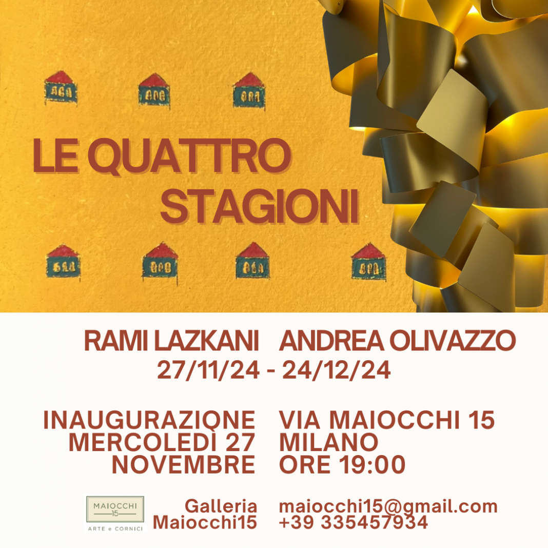 Rami Lazkani / Andrea Olivazzo – Le Quattro Stagionihttps://www.exibart.com/repository/media/formidable/11/img/48f/LE-QUATTRO-STAGIONI_MAIOCCHI15_INVITO-1068x1068.png