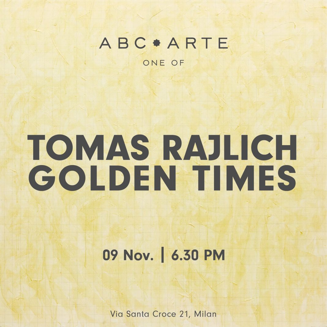 Thomas Rajlich – Golden Timeshttps://www.exibart.com/repository/media/formidable/11/img/4af/ABC-ARTE-Invitation-Rajlich-Golden-Times-Milano-min-1068x1068.jpg