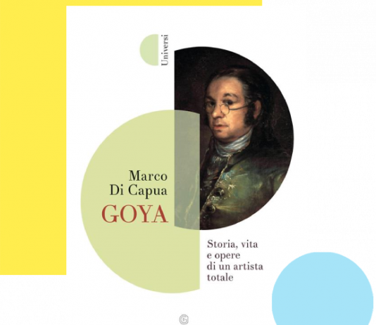 Goya. Storia, vita e opere di un artista totale Goya. Storia, vita e opere di un artista totale