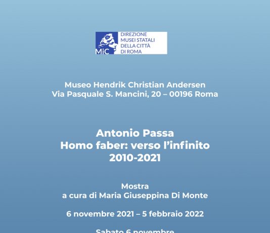 Antonio Passa – Homo faber, verso l’infinito 2010-2021