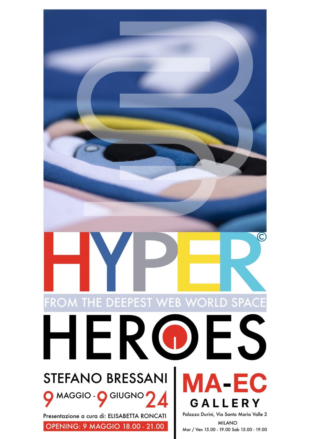 Stefano Bressani – HYPER HEROES. From the deepest web world spacehttps://www.exibart.com/repository/media/formidable/11/img/5a0/Locandina-Mostra-Hyper-Heroes-1068x1511.jpg