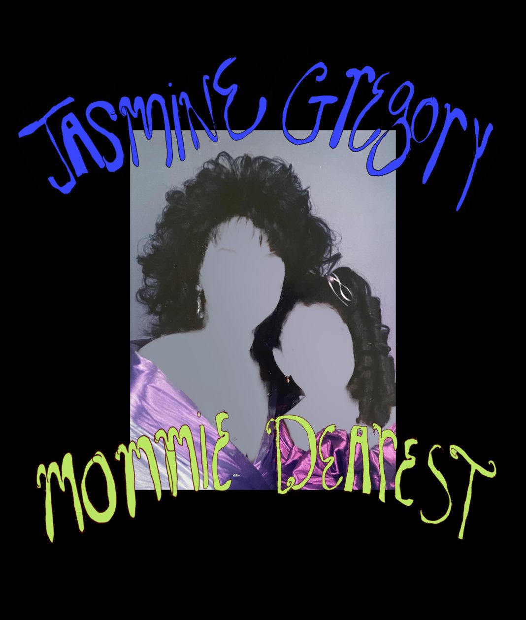 Jasmine Gregory – Mommie dearesthttps://www.exibart.com/repository/media/formidable/11/img/5c4/Flyer-flat-titleonlyblue-1068x1259.jpg