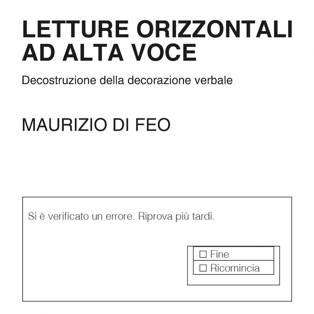 LETTURE ORIZZONTALI AD ALTA VOCE – Decostruzione della decorazione verbalehttps://www.exibart.com/repository/media/formidable/11/img/605/Maurizio-Di-Feo-Letture-orizzontali-decostruzione-della-decorazione-1068x1068.jpg