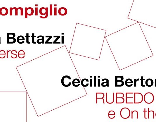 Chiara Bettazzi – Reverse | Cecilia Bertoni – Rubedo e On the corner