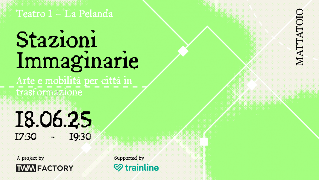 STAZIONI IMMAGINARIE Arte e mobilità per città in trasformazionehttps://www.exibart.com/repository/media/formidable/11/img/6d0/BANNER-2-1068x601.png