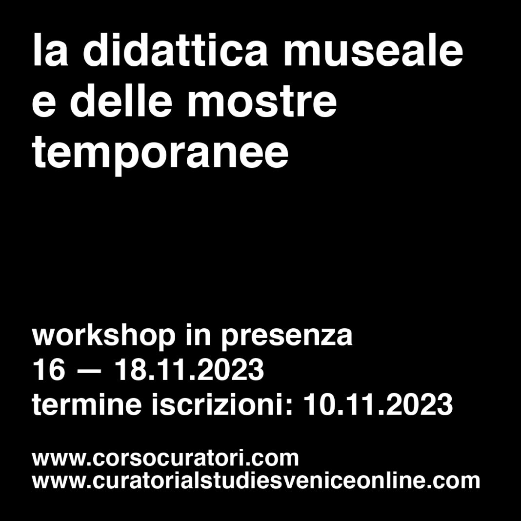 Workshop sulla didattica museale e delle mostre temporaneehttps://www.exibart.com/repository/media/formidable/11/img/728/School-for-Curatorial-Studies-Venice_didattica-1068x1068.jpg