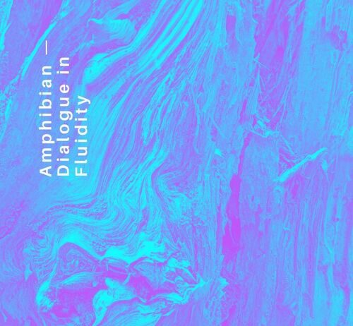 Amphibian – Dialogue in Fluidity