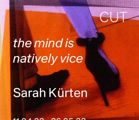 Sarah Kürten – the mind is natively vice