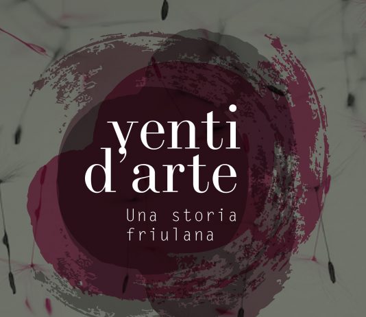 Venti d’Arte – Una storia friulana