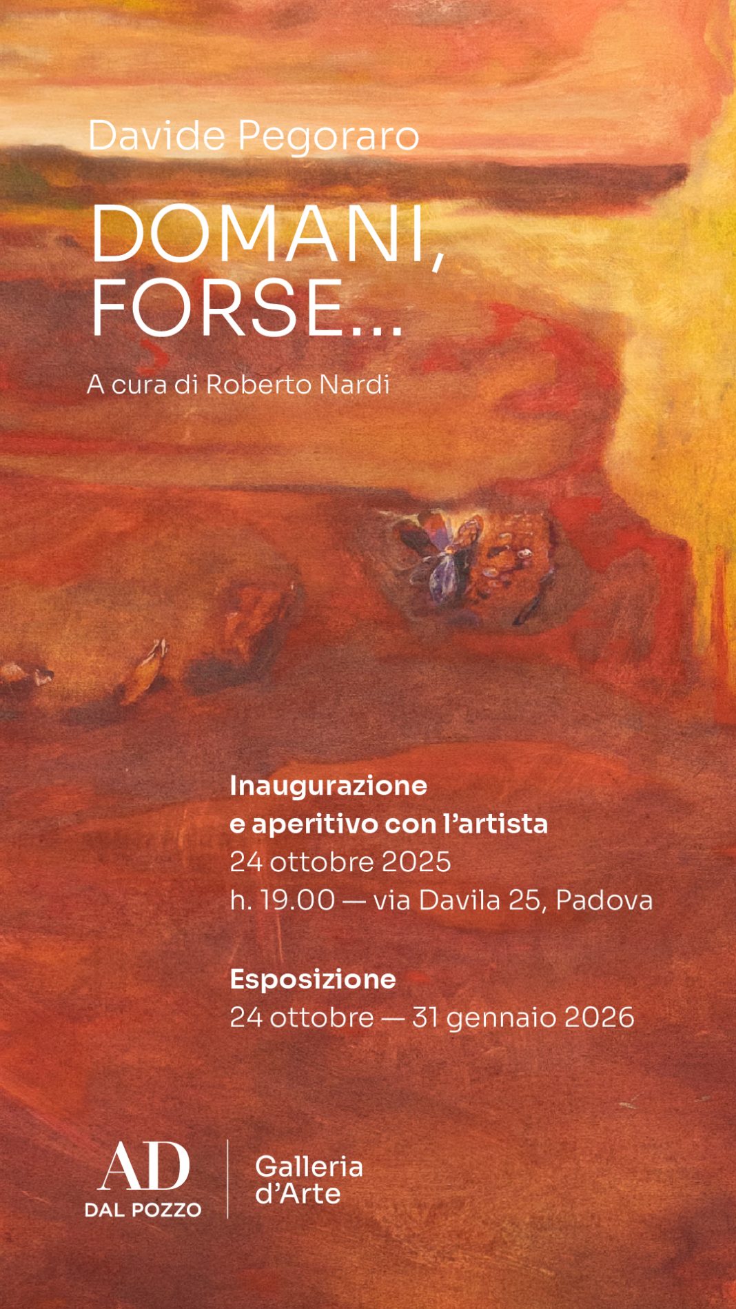 Domani, forse…https://www.exibart.com/repository/media/formidable/11/img/7e5/Invito-locandina-Esposizione-Pegoraro-AD-Dal-Pozzo-Galleria-d-Arte-1068x1899.jpg