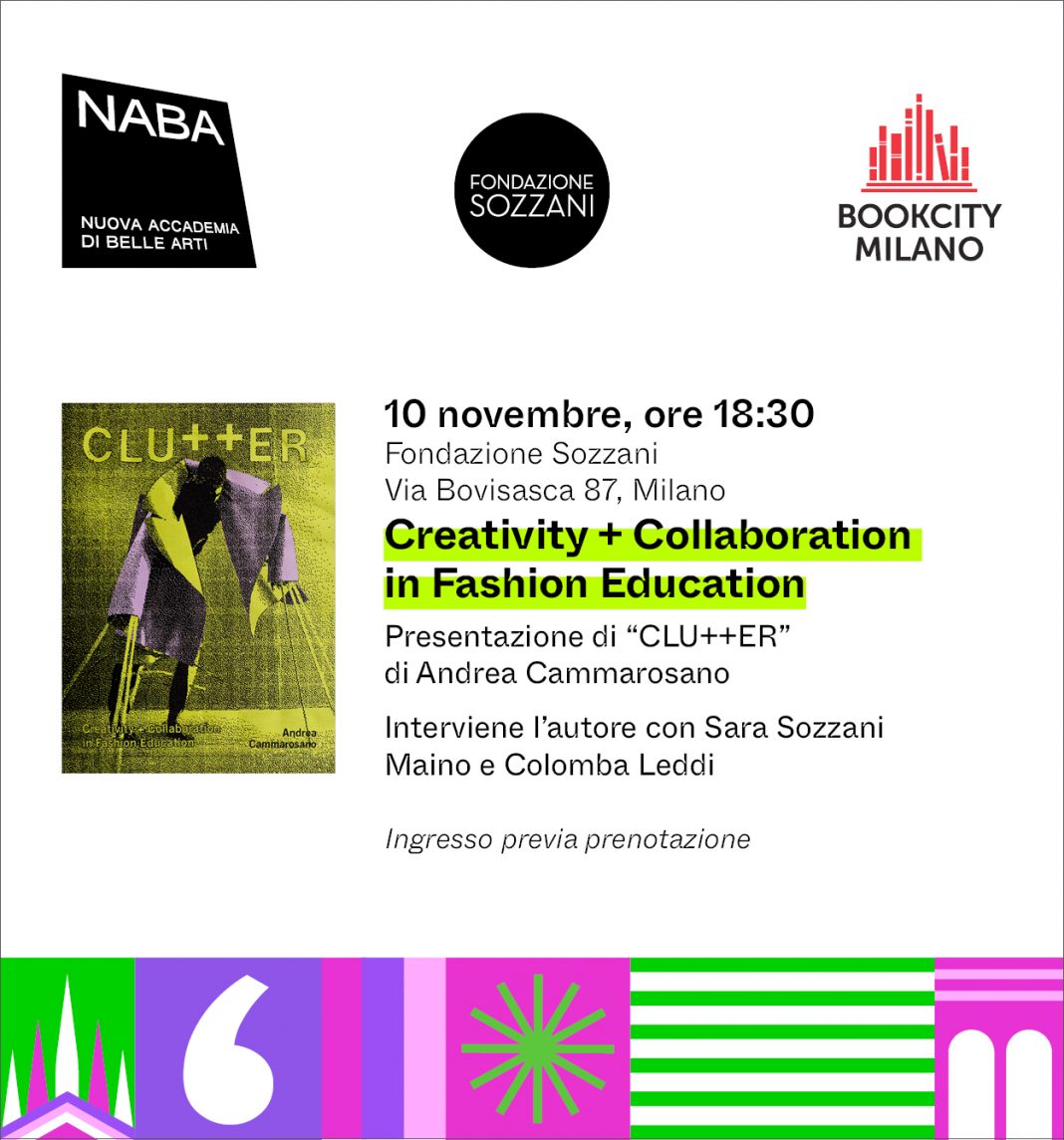 Presentazione del libro CLUTTER: Creativity + Collaboration in Fashion Education di Andrea Cammarosanohttps://www.exibart.com/repository/media/formidable/11/img/86f/Invito-Bookcity_10-novembre-h18.30-1068x1145.jpg