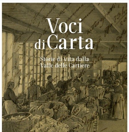 Voci di Carta. Storie di vita dalla Valle delle Cartiere Voci di Carta. Storie di vita dalla Valle delle Cartiere