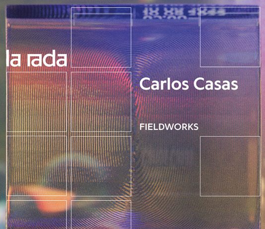 CARLOS CASAS – FIELDWORKS