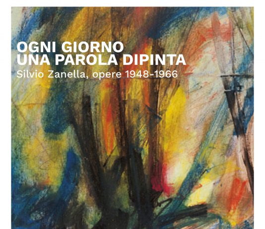 Ogni giorno una parola dipinta. Silvio Zanella, opere 1948 -1966