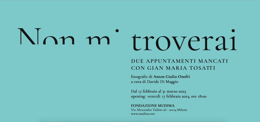 Anton Giulio Onofri / Gian Maria Tosatti – Non mi troverai maihttps://www.exibart.com/repository/media/formidable/11/img/a1b/Invito-mostra-Tosatti-1068x503.jpg