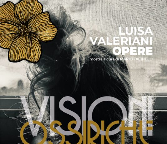Luisa Valeriani – Visioni Ossiriche