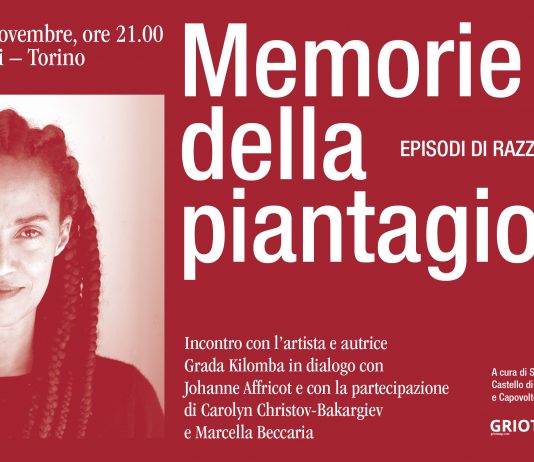 SPAZIO GRIOT, Capovolte e Castello di Rivoli presentano Memorie della Piantagione di Grada Kilomba SPAZIO GRIOT, Capovolte e Castello di Rivoli presentano Memorie della Piantagione di Grada Kilomba