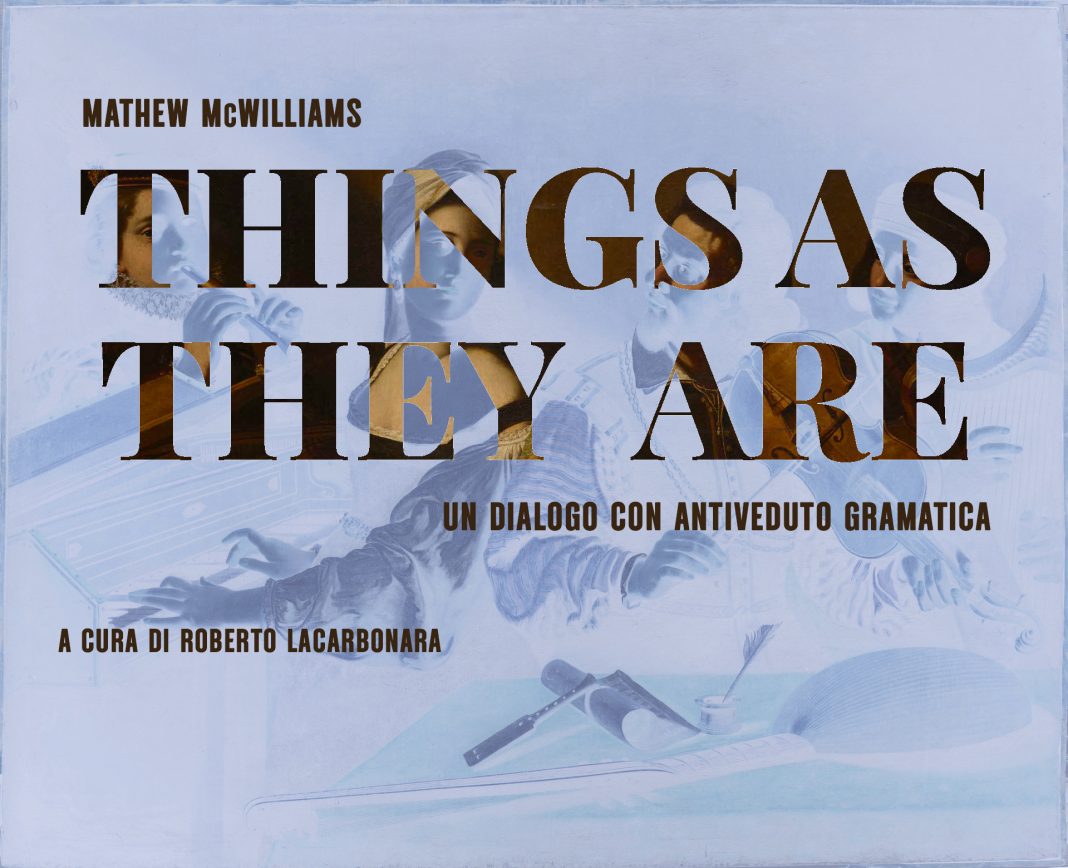 Mathew McWilliams – Things As They Are. Un dialogo con Antiveduto Gramaticahttps://www.exibart.com/repository/media/formidable/11/img/b67/newsletter-ita-1068x868.jpg