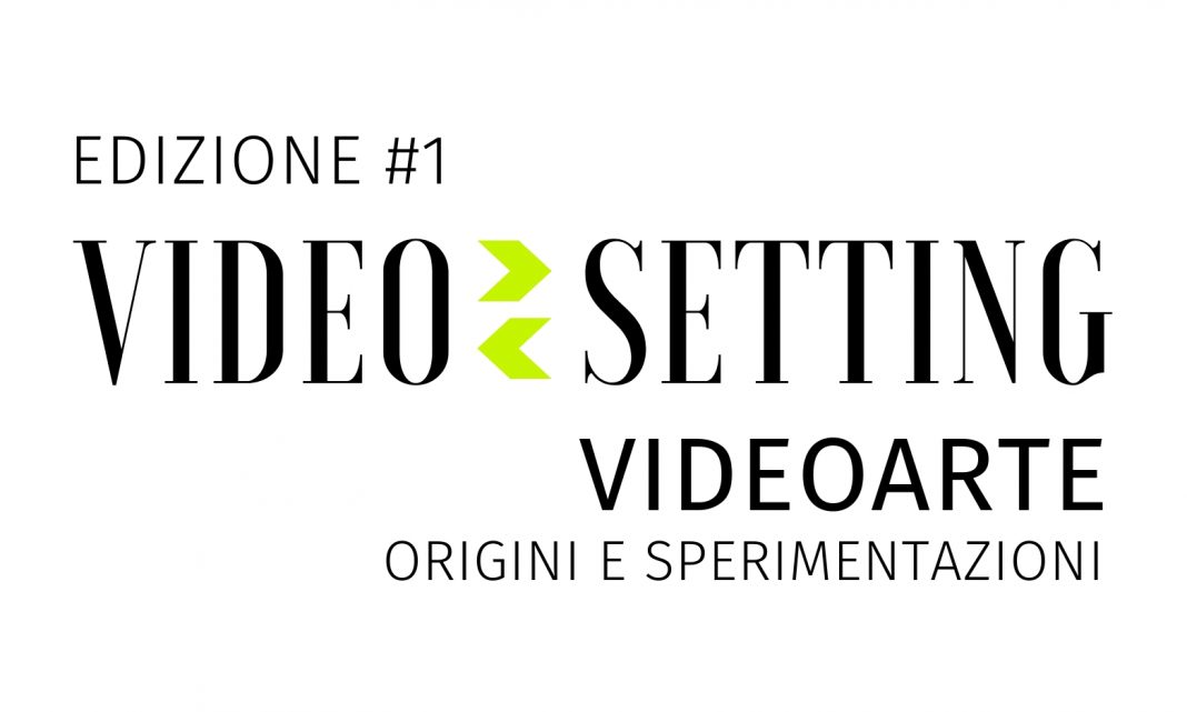 Video-Setting / Videoarte: Origini e Sperimentazioni | Fase 1https://www.exibart.com/repository/media/formidable/11/img/b71/VIDEO-SETTING_immagine-evento-1068x641.jpg