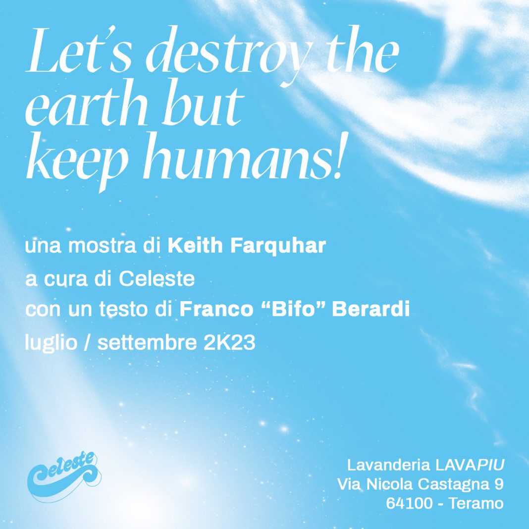 LET’S DESTROY THE EARTH BUT KEEP THE HUMANShttps://www.exibart.com/repository/media/formidable/11/img/c04/Keith-Farquhar_post_bold-1068x1068.jpg