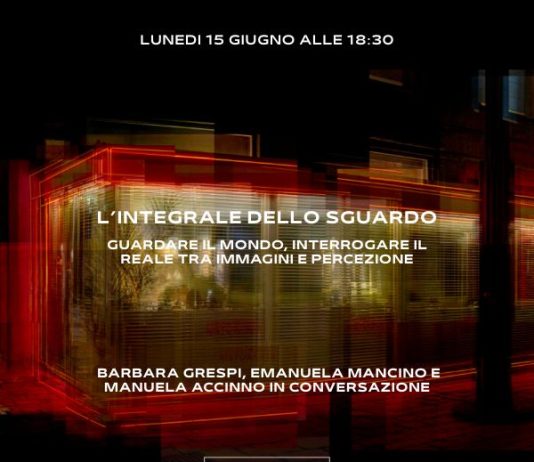 L’integrale dello sguardo. Guardare il mondo, interrogare il reale tra immagini e percezione