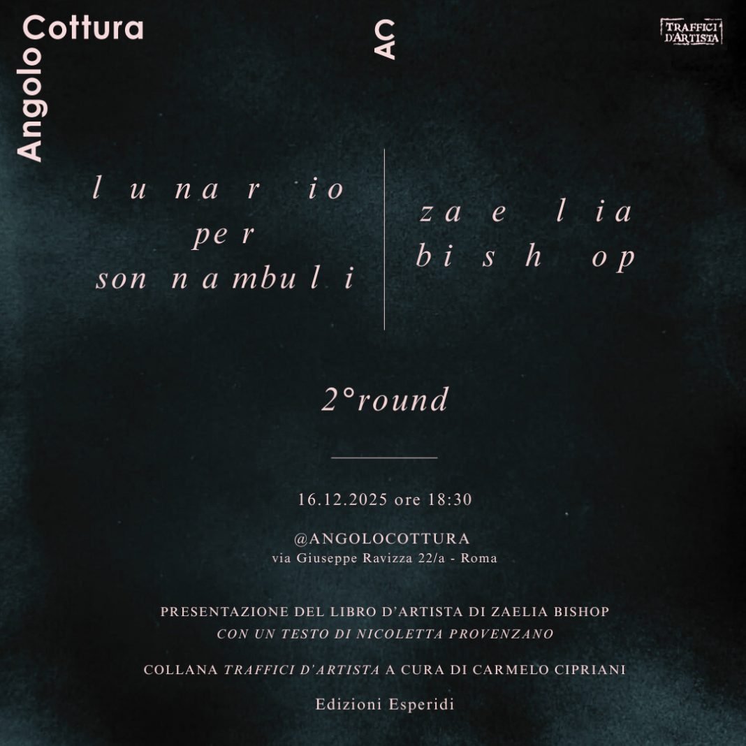 Zaelia Bishop – Lunario per sonnambulihttps://www.exibart.com/repository/media/formidable/11/img/c15/Lunario-per-sonnambuli_16-dicembre_Mod-1-1068x1068.jpg