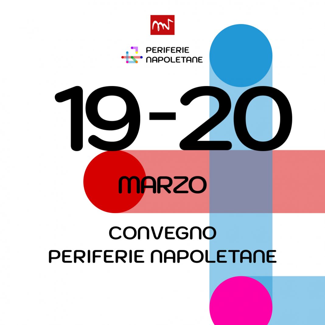 Convegno di studi interdisciplinare “Periferie napoletane”https://www.exibart.com/repository/media/formidable/11/img/ca3/19-20-1068x1068.jpg