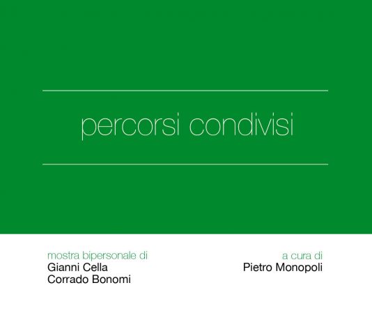 Gianni Cella / Corrado Bonomi – Percorsi condivisi