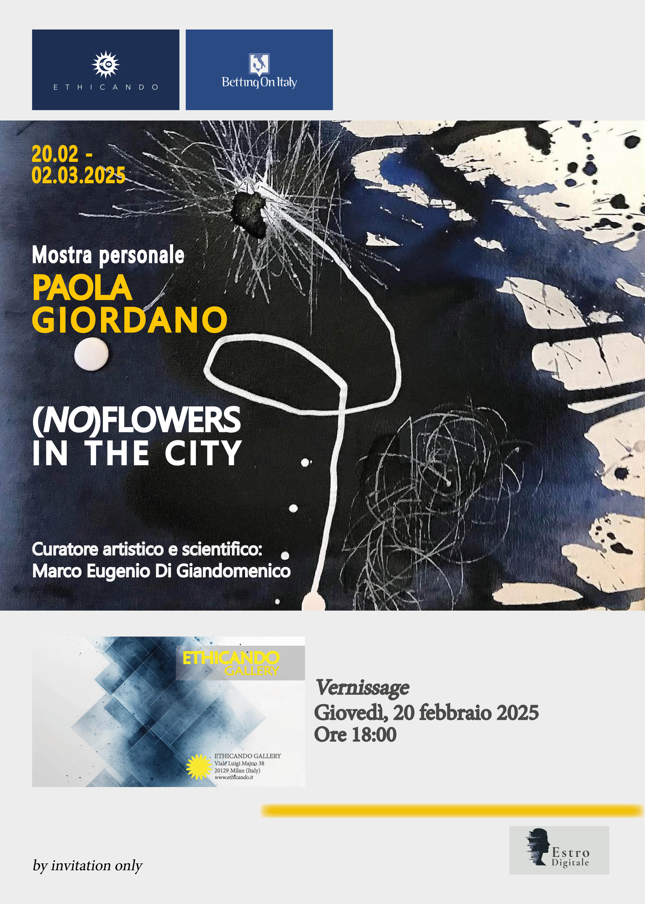 Mostra personale (NO)FLOWERS IN THE CITY di Paola Giordanohttps://www.exibart.com/repository/media/formidable/11/img/cd3/ETH-GALLERY_WEB_NOFLOWERS-IN-THE-CITY_Event-Poster_20.02.2025_I.png