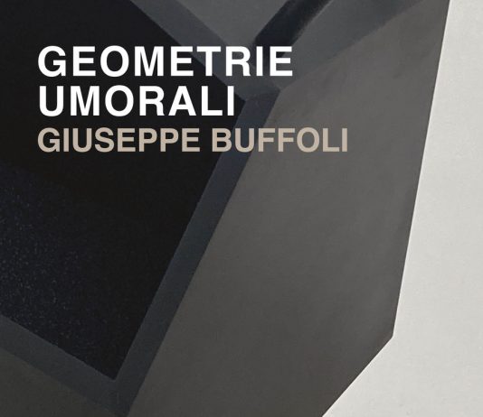 Giuseppe Buffoli – Geometrie umorali Giuseppe Buffoli – Geometrie umorali