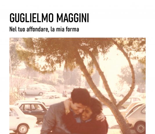 Guglielmo Maggini – Nel tuo affondare, la mia forma