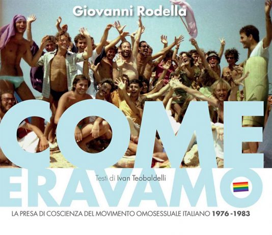 Giovanni Rodella – Come eravamo. La presa di coscienza del movimento omosessuale italiano 1976-1983