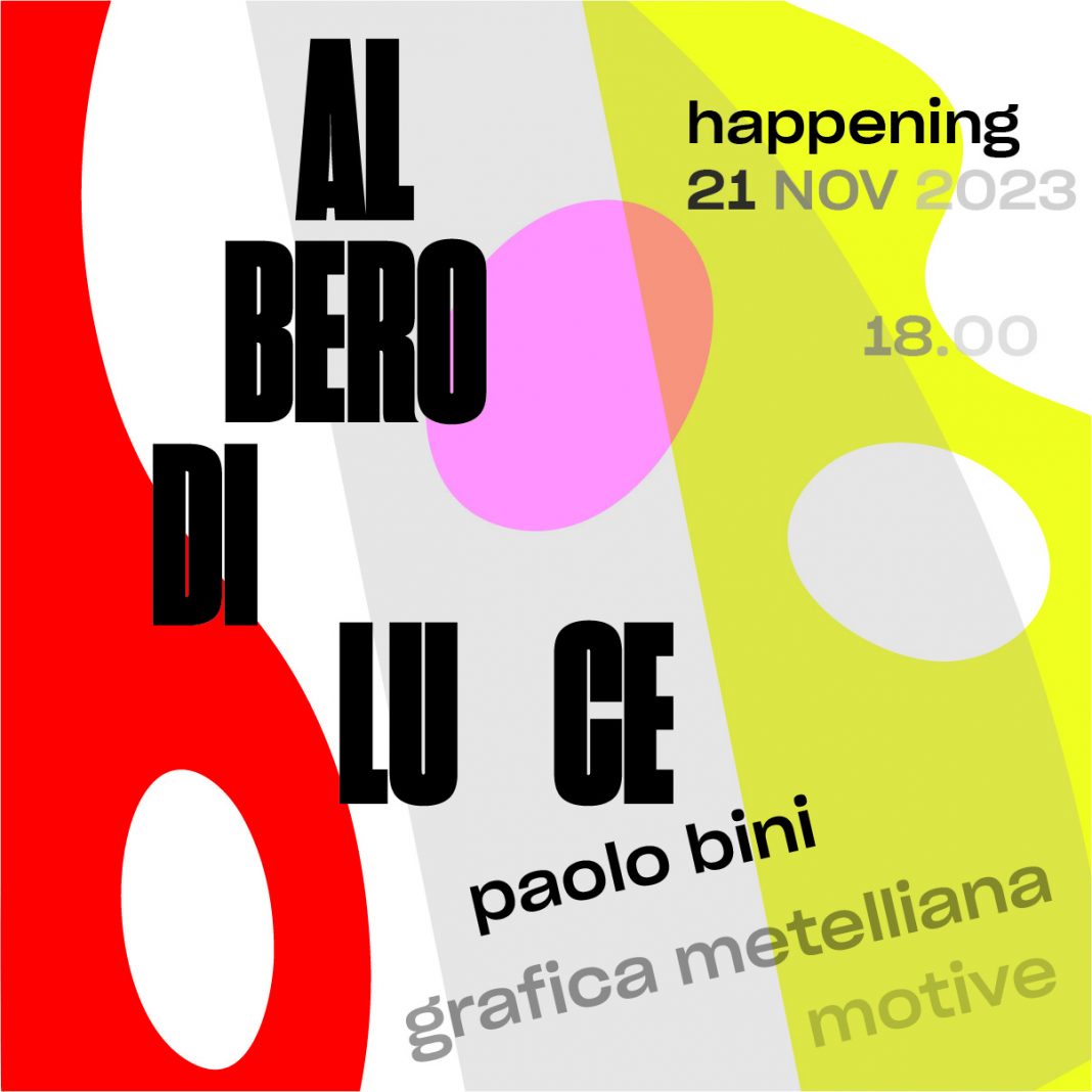 Paolo Bini / Motive – Albero di lucehttps://www.exibart.com/repository/media/formidable/11/img/e21/ALBERO-DI-LUCE-happening-Grafica-Metelliana-2-1068x1068.jpg