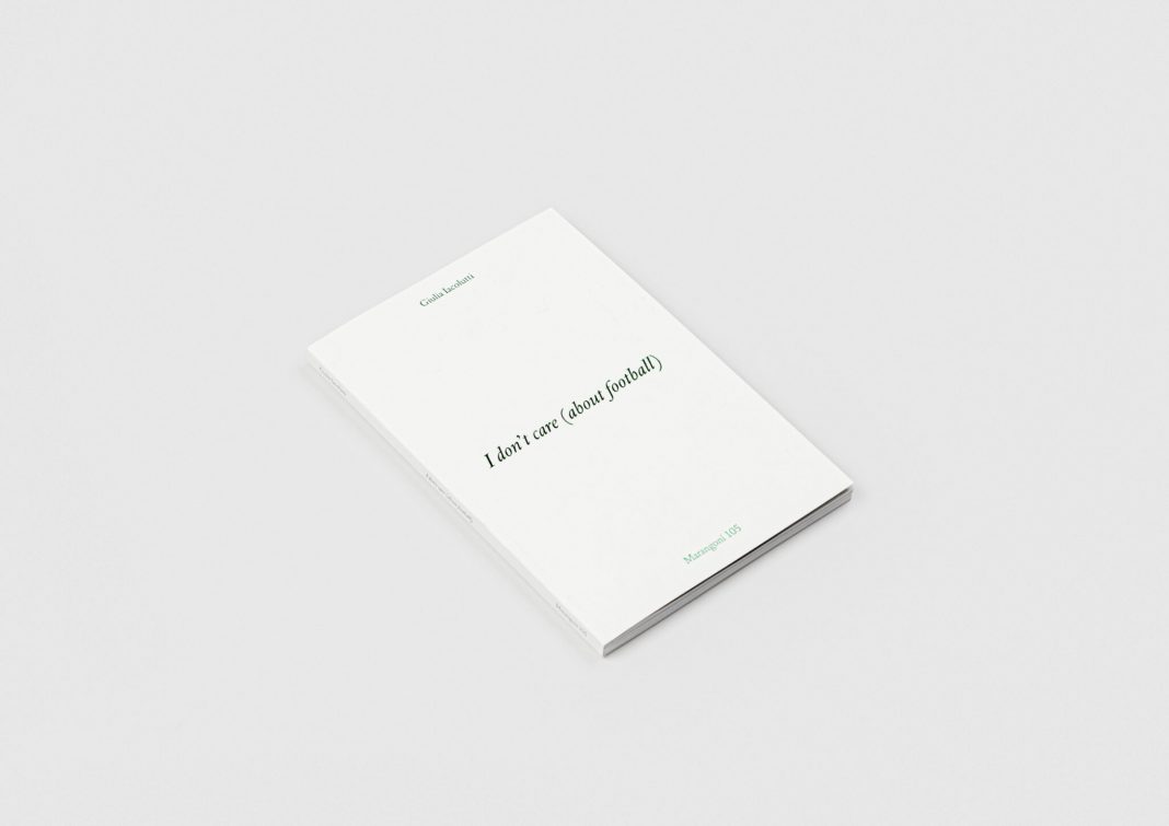 Presentazione del libro di Giulia Iacolutti + Marangoni 105, I don’t care (about football)https://www.exibart.com/repository/media/formidable/11/img/eb3/230615_IDCAF_1-2048x1448-1068x755.jpeg