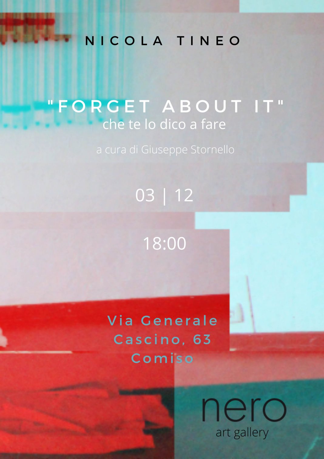 Nicola Tineo – Forget About Ithttps://www.exibart.com/repository/media/formidable/11/img/eb4/Forget-About-It-1068x1511.jpg