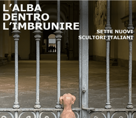 L’alba dentro l’imbrunire. I sette nuovi scultori italiani
