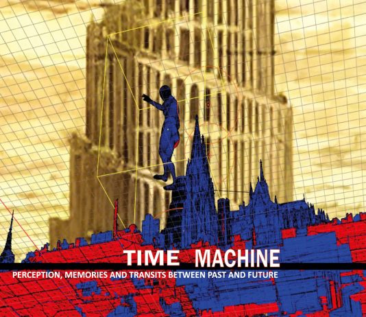 TIME MACHINE: Percezioni, memorie e transiti tra passato e futuro