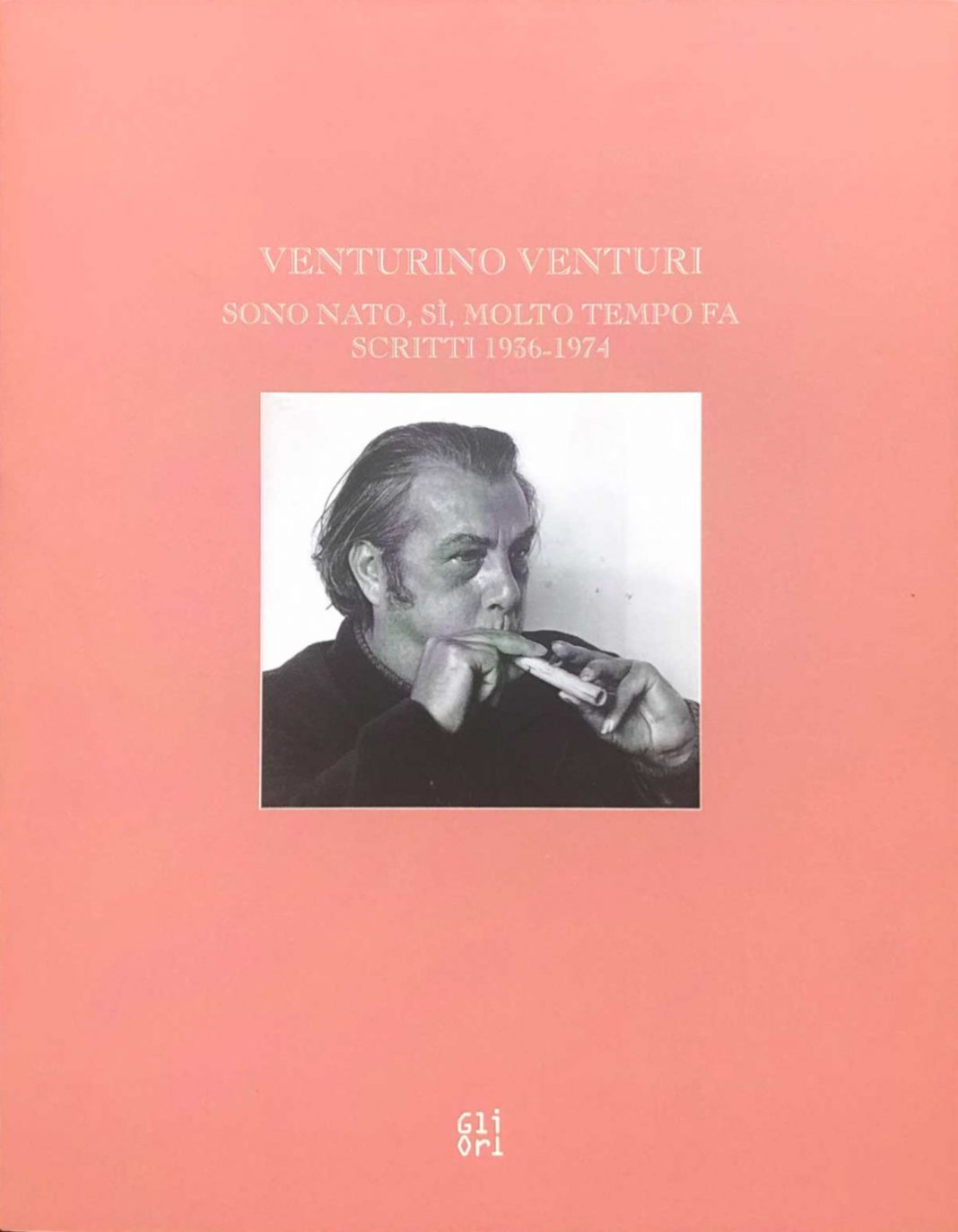 Venturino Venturi. Sono nato, sì, molto tempo fa. Scritti 1936-1974https://www.exibart.com/repository/media/formidable/11/img/f53/volumeVenturini-1068x1373.jpg