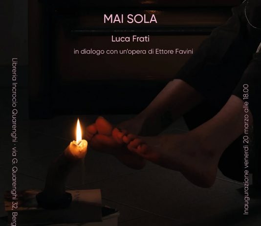 Luca Frati / in collaborazione con Alice Malingri – MAI SOLA