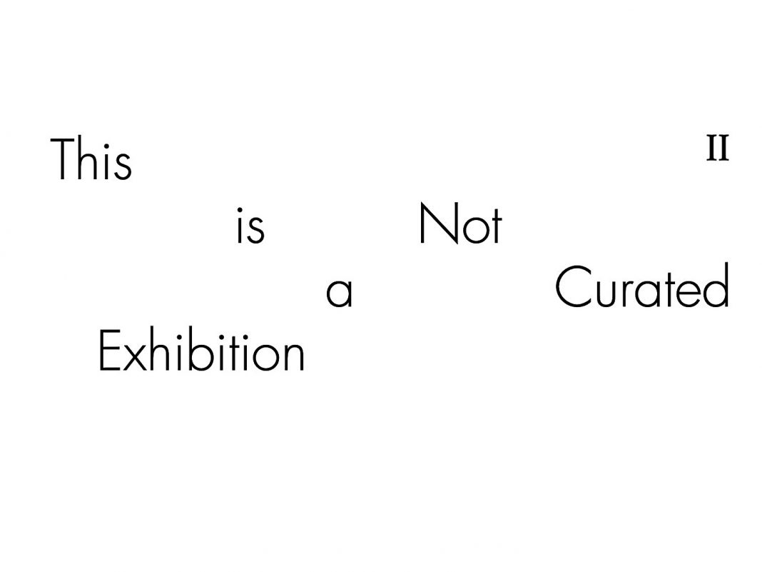 This is Not a Curated Exhibition IIhttps://www.exibart.com/repository/media/formidable/11/img/fd7/Poster-1068x801.jpg